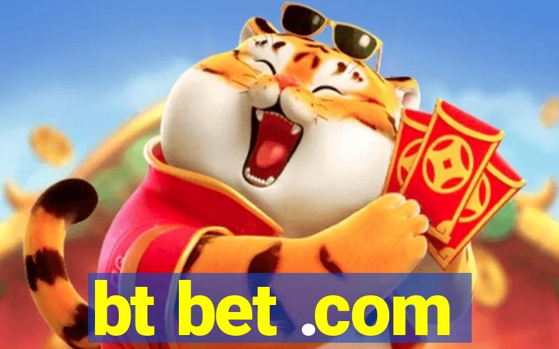 bt bet .com